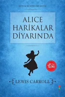 Alice Harikalar Diyarında Lewis Carroll Alice Harikalar Diyarında Lewis Carroll
