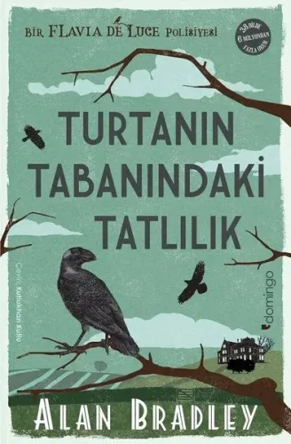 Turtanın Tabanındaki Tatlılık - Flavia de Luce Polisiyesi 1