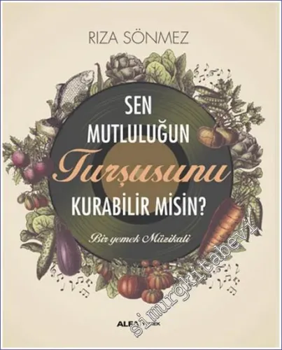 Sen Mutluluğun Turşusunu Kurabilir misin - Bir Yemek Müzikali -