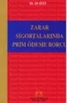 Zarar Sigortalarında Prim Ödeme Borcu