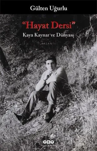 Hayat Dersi; Kaya Kaynar ve Dünyası