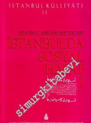 İstanbul'da Sosyal Hayat 1 - 2: İstanbul Ahkâm Defterleri  -