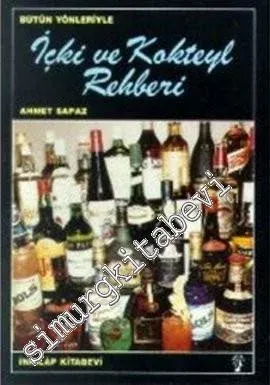 İçki Ve Kokteyl Rehberi: Bütün Yönleriyle -