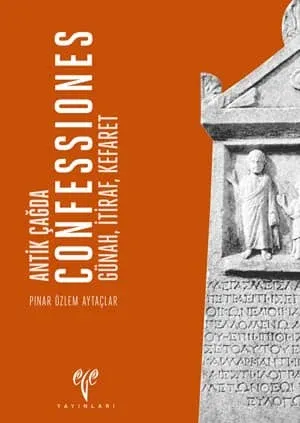 Confessiones. Antik Çağda Günah, İtiraf, Kefaret