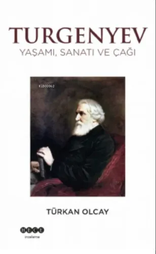 Turgenyev ;Yaşamı, Sanatı ve Çağı
