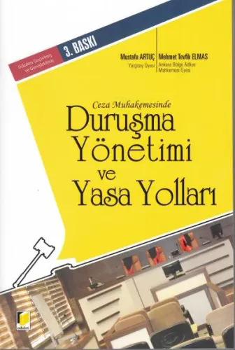 Duruşma Yönetimi ve Yasa Yolları