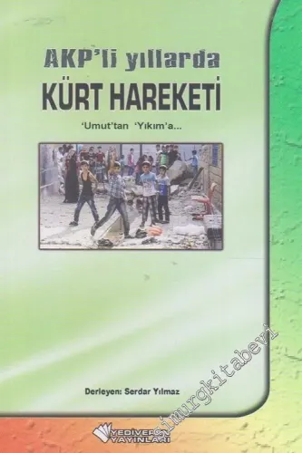 AKP'li Yıllarda Kürt Hareketi : Umuttan Yıkıma -        2021