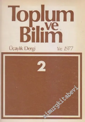 Toplum ve Bilim - Üç Aylık Dergi : Kemal Tahir ve Marksizm - Tarihi Maddecilik ve Sorunları - Müteşebbis bir Osmanlı veziri: Derviş Mehmed Paşa - Sayı: 2      Yaz  1977