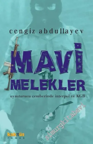 Mavi Melekler: Uyuşturucu Çemberinde İnterpol ve KGB -        2000