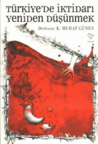 Türkiye'de İktidarı Yeniden Düşünmek