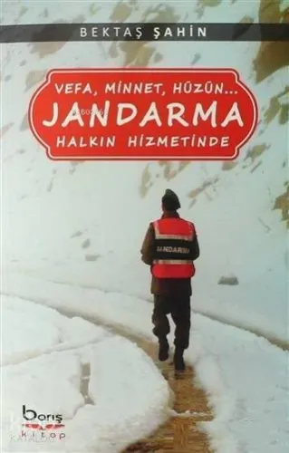 Jandarma Halkın Hizmetinde Vefa, Minnet, Hüzün... | Bektaş Şahin | Bar