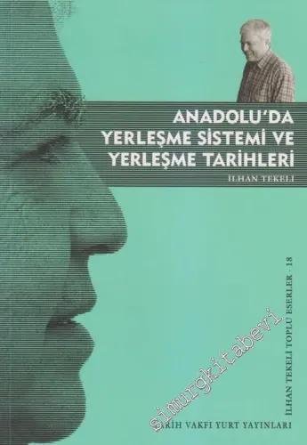 Anadolu'da Yerleşme Sistemi ve Yerleşme Tarihleri -        2011