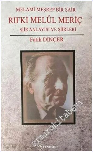 Melami Meşrep Bir Şair Rıfkı Melul Meriç Şiir Anlayışı ve Şiirleri -         2023