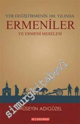 Ermeniler ve Ermeni Meselesi: Yer Değiştirmenin 100. Yılında
