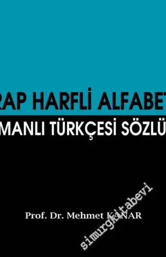 Arap Harfli Alfabetik Osmanlı Türkçesi Sözlüğü ORTA BOY - 2010