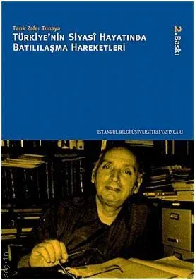 Türkiye'nin Siyasi Hayatında Batılılaşma Hareketleri 2. Baskı