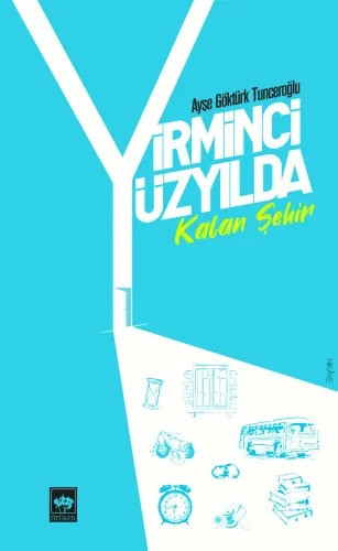 Ötüken Kitap | Yirminci Yüzyılda Kalan Şehir Ayşe Göktürk Tunceroğlu