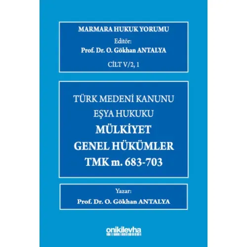 Türk Medeni Kanunu Eşya Hukuku – Mülkiyet – Genel Hükümler – TMK M.683–703