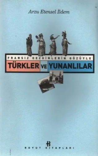 Fransız Gezginlerin Gözüyle Türkler ve Yunanlar