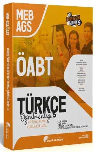 Özdil Akademi ÖABT MEB-AGS Türkçe 5. Kitap Dil Bilgisi, Dil Bilim, Çocuk Edebiyatı Konu Anlatımlı Soru Bankası