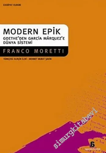 Modern Epik: Goethe'den Garcia Marquez'e Dünya Sistemi -        2005