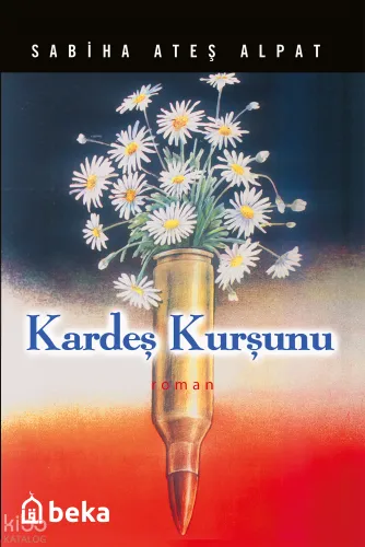 Kardeş Kurşunu - Beka Yayınları - Selam Kitap