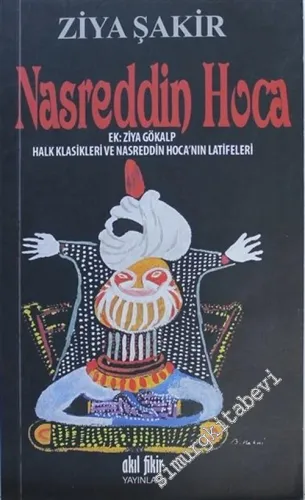 Nasreddin Hoca / Ziya Gökalp Halk Klasikleri ve Nasreddin Hoca'nın Latifeleri -         2012