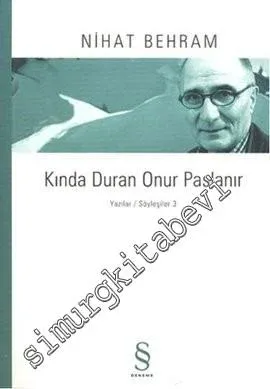 Kında Duran Onur Paslanır - Yazılar, Söyleşiler 3 -
