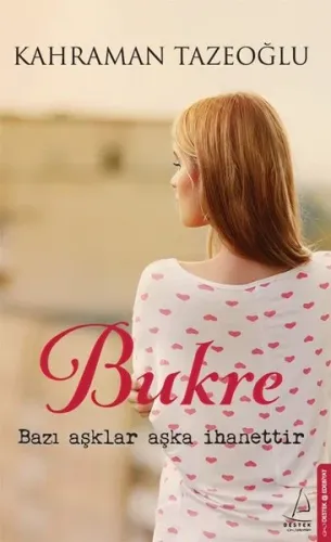 Bukre; Bazı Aşklar Aşka İhanettir
