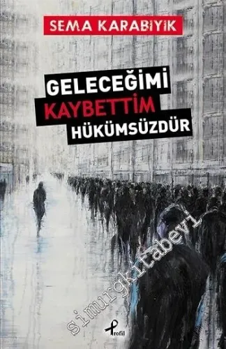 Geleceğimi Kaybettim Hükümsüzdür - 2016