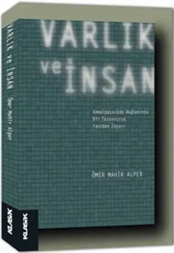 Varlık ve İnsan; Kemalpaşazâde Bağlamında Bir Tasavvurun Yeniden İnşas