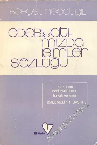 Edebiyatımızda İsimler Sözlüğü: 937 Türk Edebiyatçısının Hayatı ve Eseri -