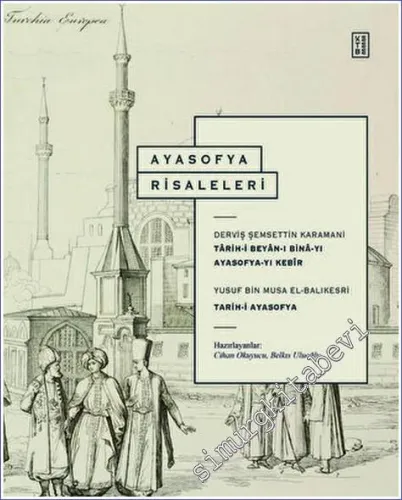 Ayasofya Risaleleri - Tarih-i Beyan-ı Bina-yı Ayasofya-yı Kebir ve Tarih-i Ayasofya / Tarih-i Ayasofya CİLTLİ -