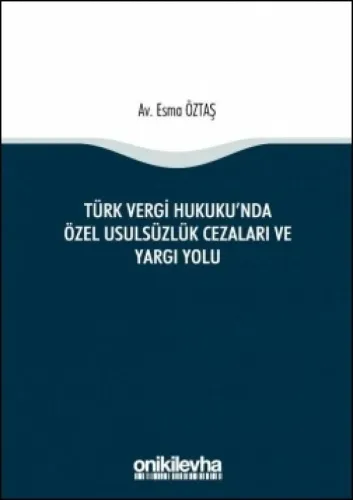 Türk Vergi Hukuku'nda Özel Usulsüzlük Cezaları ve Yargı Yolu