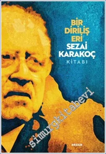 Bir Diriliş Eri Sezai Karakoç Kitabı CİLTLİ -         2022