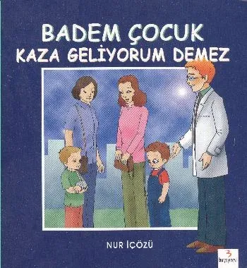 Badem Çocuk Dizisi-6: Badem Çocuk Kaza Geliyorum Demez