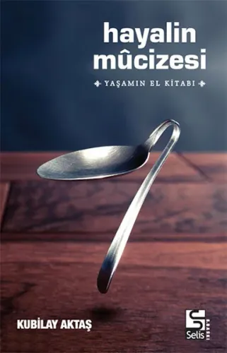 Hayalin Mucizesi; Yaşamın El Kitabı