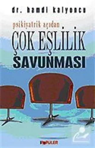 Psikiyatrik Açıdan Çok Eşlilik Savunması