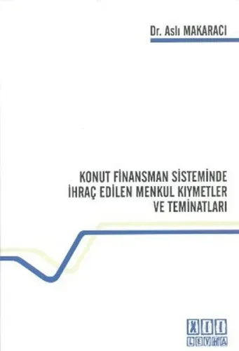 Konut Finansman Sisteminde İhraç Edilen Menkul Kıymetler ve Teminatları