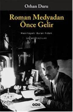 Roman Medyadan Önce Gelir; Seçme Yazılar