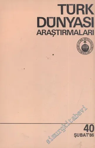 Türk Dünyası Araştırmaları Dergisi - Sayı: 40      Şubat  1986