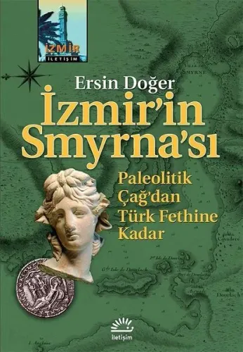 İzmir'in Smyrna'sı; Paleotik Çağ'dan Türk Fethine Kadar