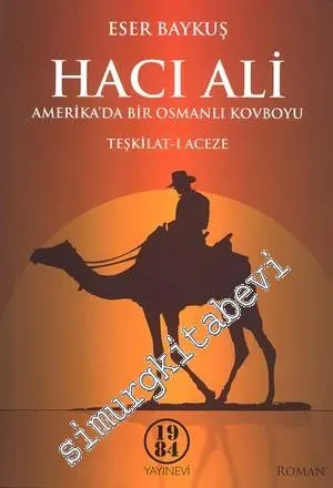Hacı Ali: Amerika'da Bir Osmanlı Kovboyu - Teşkilat-ı Aceze -         2016