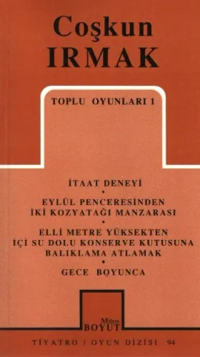Toplu Oyunları 1; İtaat Deneyi - Eylül Penceresinden İki Kozyatağı Manzarası - Elli Metre Yüksekten... - Gece Boyunca
