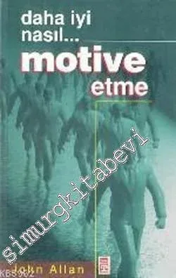 Motive Etme: Daha Iyi Nasıl -