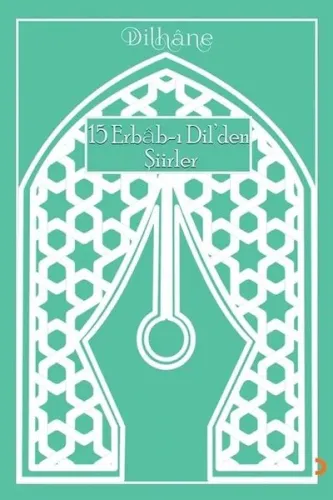 15 Erbab-ı Dil'den Şiirler