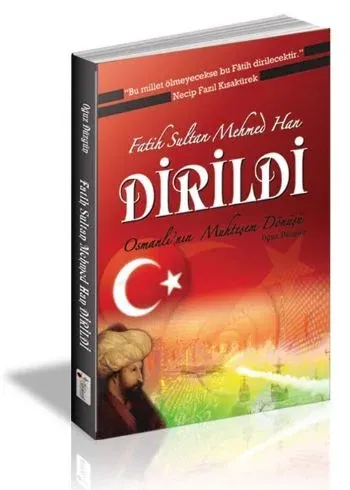 Fatih Sultan Mehmed Han Dirildi
