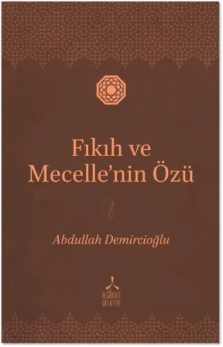 Fıkıh ve Mecelle'nin Özü | Kitap Ambarı