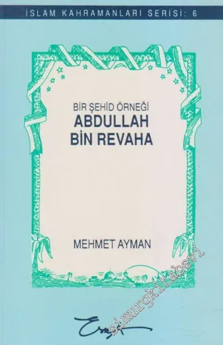 Bir Şehid Örneği Abdullah Bin Revaha -