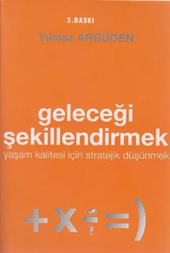 Geleceği Şekillendirmek -yaşam Kalitesi İçin Strateji Düşünmek-